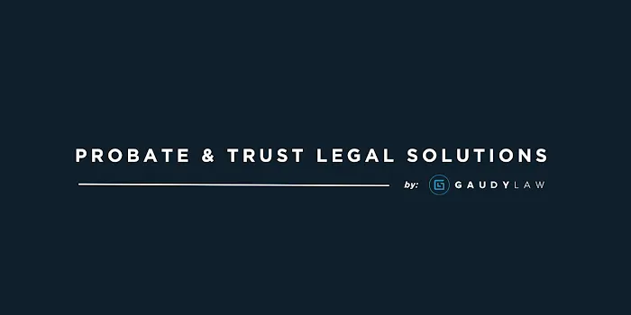 Probate and Trust Legal Solutions by Gaudy Law 0