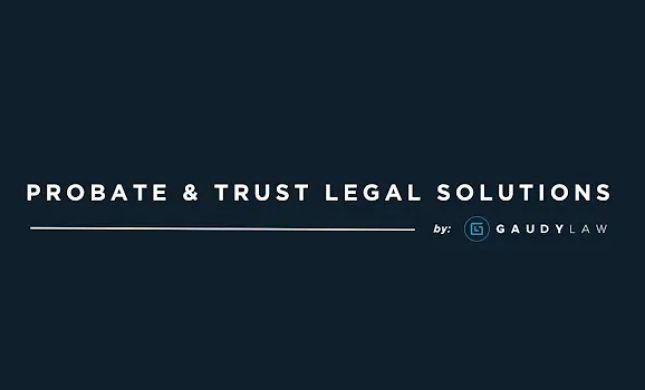Probate and Trust Legal Solutions by Gaudy Law
