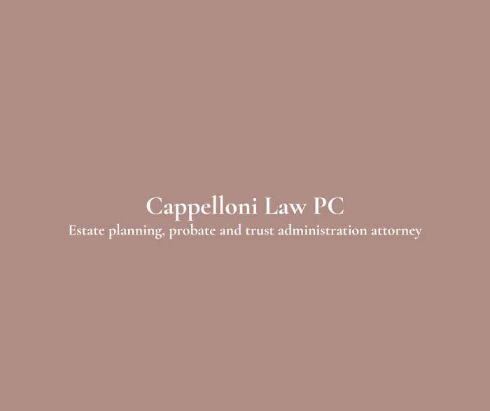 Cappelloni Law PC - Estate Planning, Probate, Trust Adminstration 2